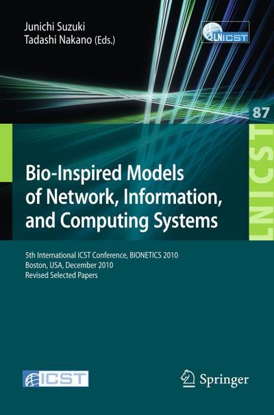 Bio-Inspired Models of Network, Information, and Computing Systems - Junichi Suzuki