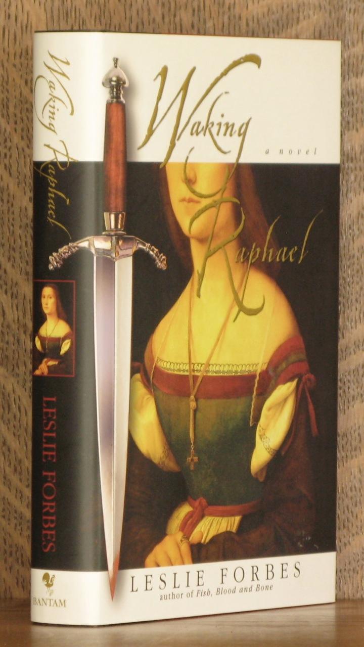 WAKING RAPHAEL by Leslie Forbes: Near Fine Hardcover (2004) First ...