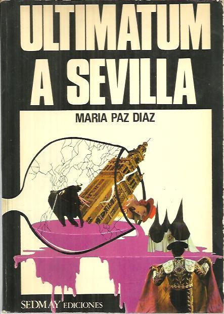 ULTIMATUM A SEVILLA. - DIAZ, María Paz.