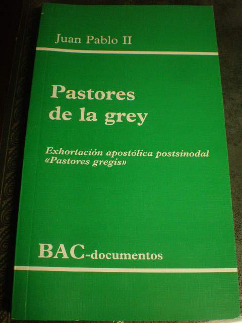 Pastores De La Grey. Exhortación Apostólica Postsinodal Pastores Gregis - Juan Pablo II