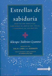 ESTRELLAS DE SABIDURIA: Meditación analítica, canciones de júbilo del yogui, y plegarias de aspiración - Khenpo Tsültrim Gyamtso