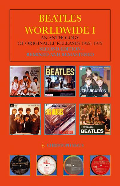 Beatles Worldwide An Anthology of Original LP Releases 1962-1972 - Christoph Maus