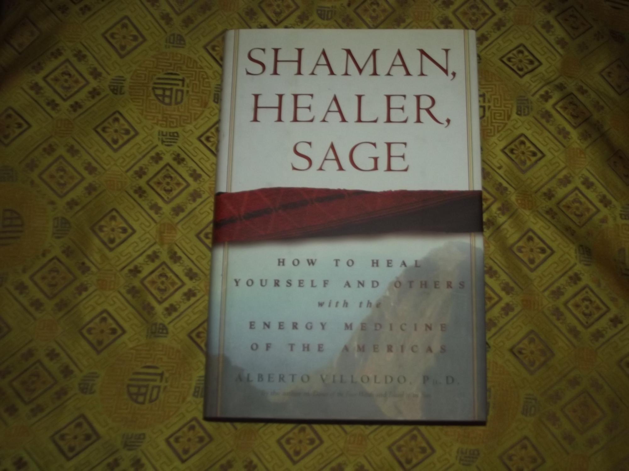 Shaman, Healer, Sage How to Heal Yourself and Others with the Energy