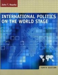 International Politics on the World Stage: WITH Powerweb; - John T. Rourke