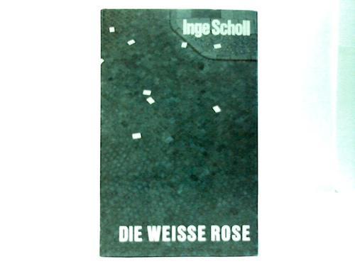 scholl inge die weisse rose - ZVAB