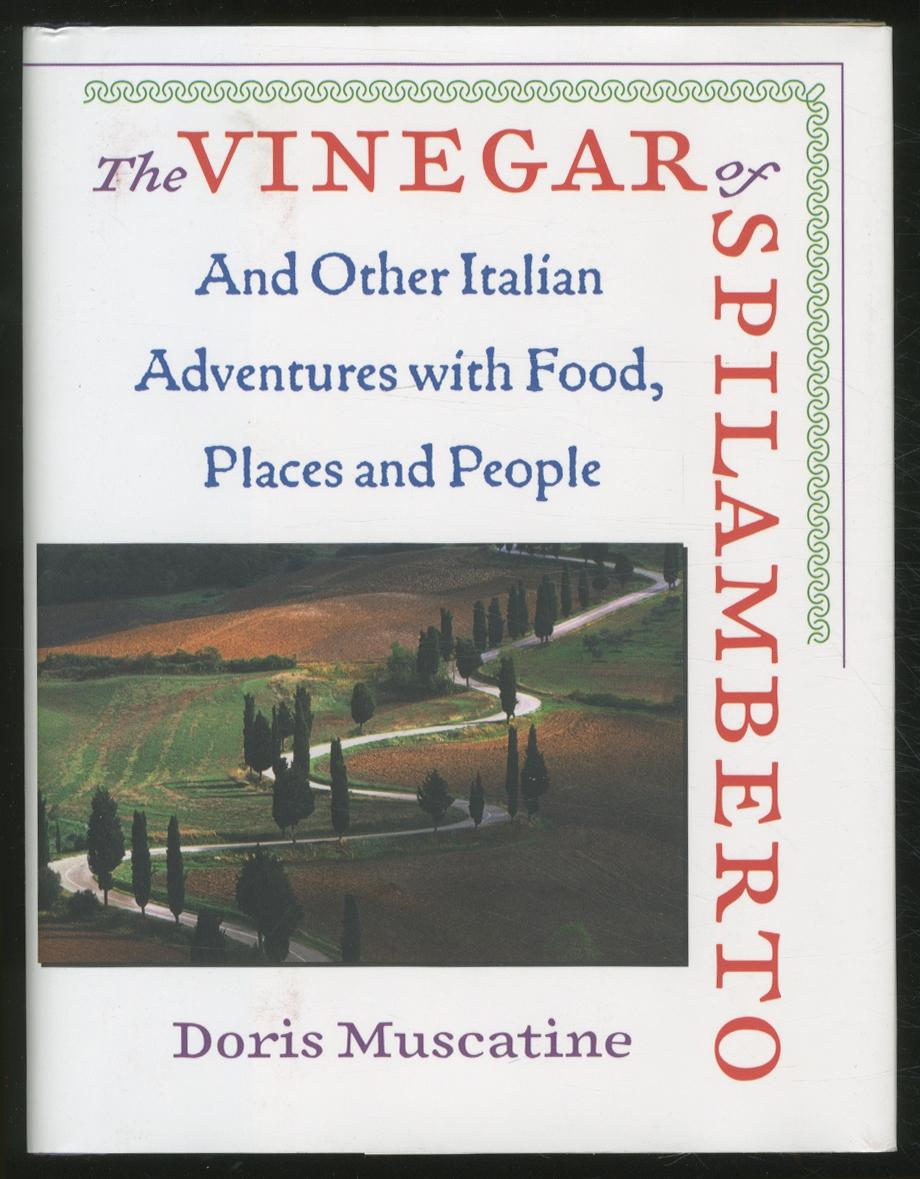 The Vinegar of Spilamberto: And Other Italian Adventures with Food, Places and People - MUSCATINE, Doris