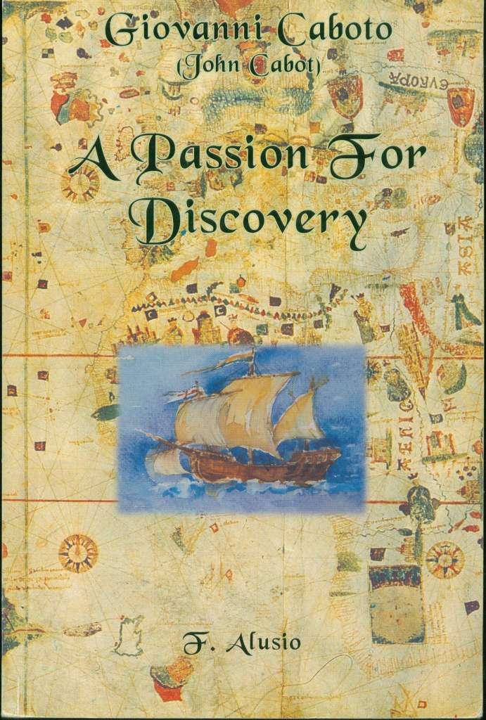 Giovanni Caboto (John Cabot) A Passion for Discovery by Alusio, F. Very Good Soft cover (1997