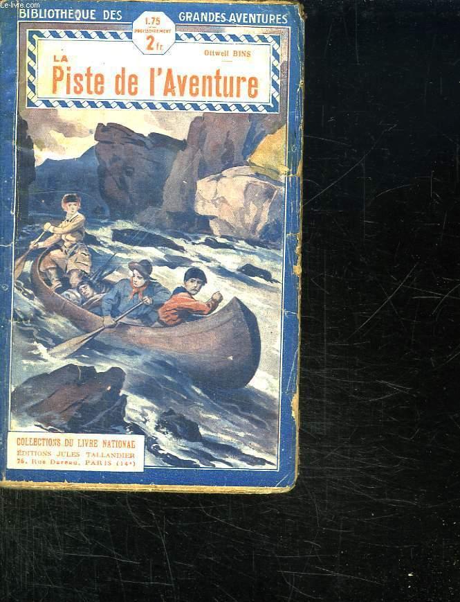 LA PISTE DE L AVENTURE. by BINS OTTWELL.: bon Couverture souple (1927 ...
