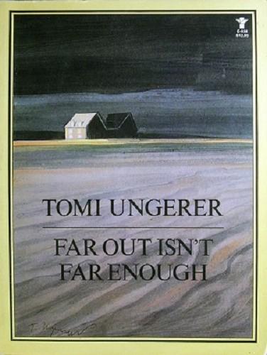 Far Out Isn't Far Enough - Ungerer Tomi