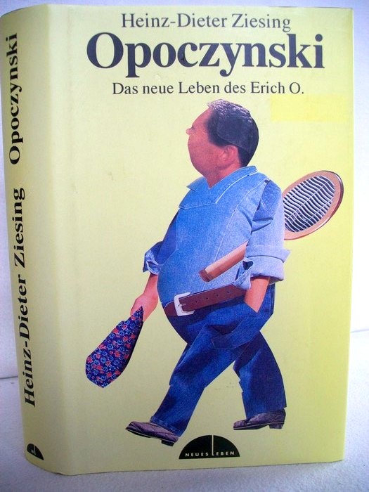 Opoczynski. Das neue Leben des Erich O. - Ziesing, Heinz-Dieter