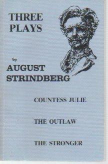 Three Plays: Countess Julie, The Outlaw & The Stronger - Strindberg, August; Edith and Warner Oland (trans.)