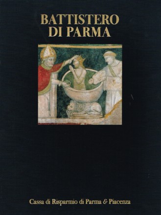 Battistero di Parma - La decorazione pittorica. - Le Goff, Jacques u.a.