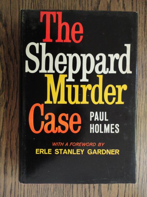 The Sheppard Murder Case By Holmes Paul Very Good Hardcover 1961