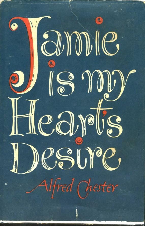 Jamie is my Heart's Desire by Chester, Alfred Very Good Hardcover