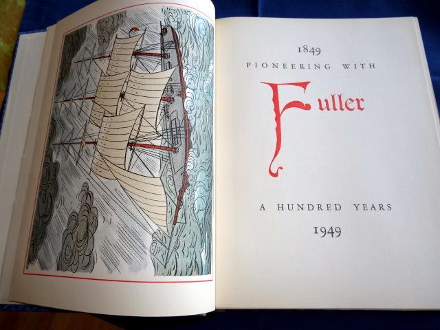 1849 Pioneering With Fuller, A Hundred Years. O'Brien, Mary Louise, foreword by. W. P. Fuller & Company. Signed by the President of the Company. [Nea