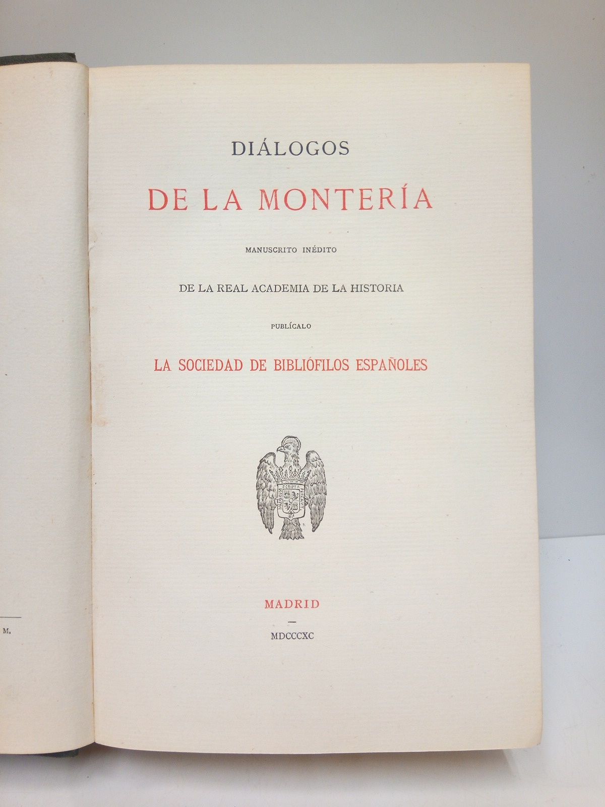 Diálogos de la Montería: Manuscrito inédito de la Real Academia de la Historia / Introducción de Francisco R. de Uhagón ANONIMO [Luis Barahona se Sot