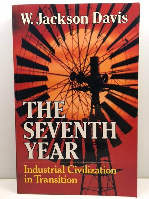 The Seventh Year: Industrial Civilization in Transition