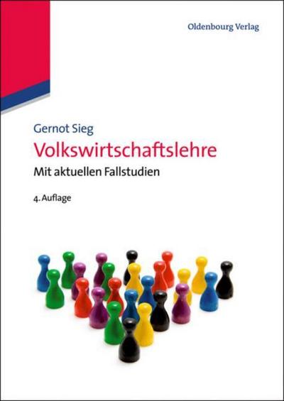 Volkswirtschaftslehre : Mit aktuellen Fallstudien - Gernot Sieg