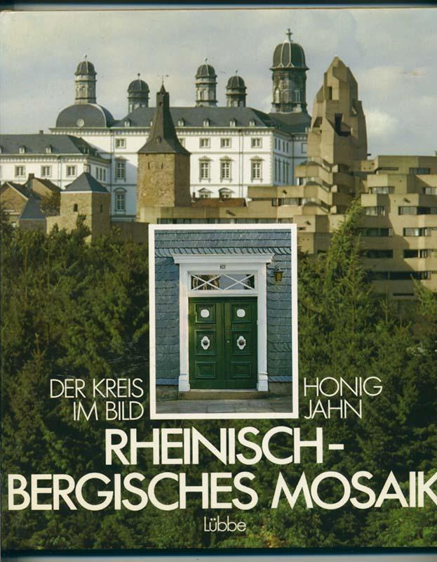 Rheinisch-Bergisches Mosaik (= Der Kreis im Bild) - Werner Honig, Thomas Jahn