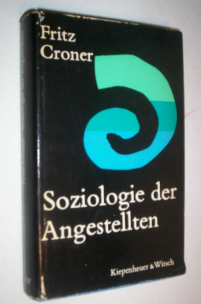 Soziologie der Angestellten. - Croner, Fritz.