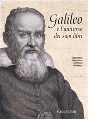 Galileo e l'universo dei suoi libri. - Catalogo della Mostra Bibliografica