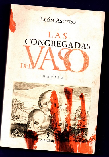 LAS CONGREGADAS DEL VASO. - LEON ASUERO, Miguel Angel [M. A. León Asuero]