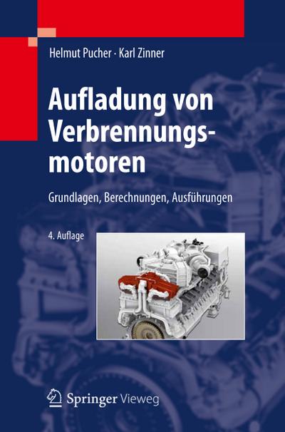 Aufladung von Verbrennungsmotoren : Grundlagen, Berechnungen, Ausführungen - Karl Zinner