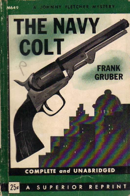 The Navy Colt A Johnny Fletcher Mystery by Gruber, Frank Good+ Wraps