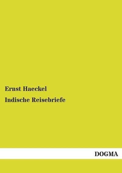 Indische Reisebriefe - Ernst Haeckel