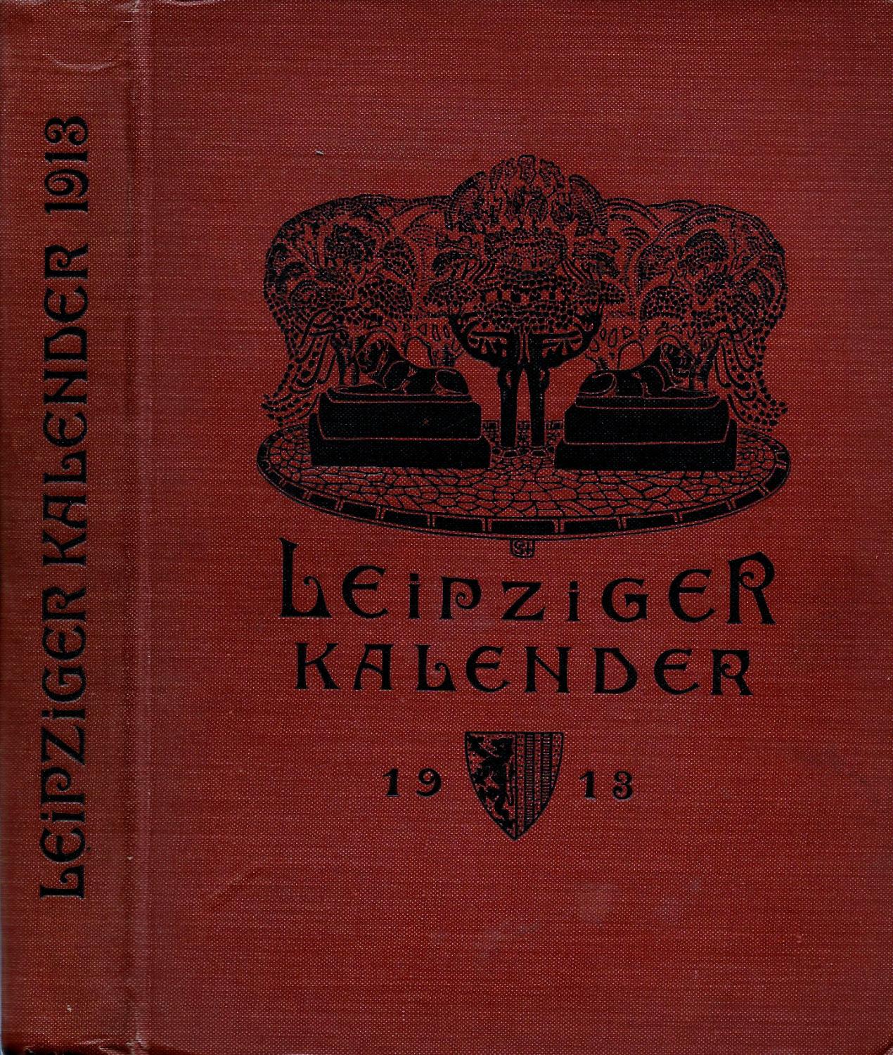 LEIPZIGER KALENDER 1913. ILLUSTRIERTES JAHRBUCH UND CHRONIK. by