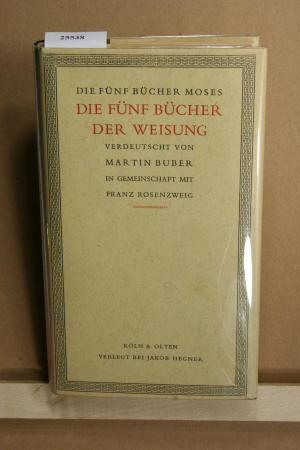 Die Funf Bucher Der Weisung Funf Bucher Des Moses Verdeutscht Von Martin Buber Gemeinsam Mit Franz Rosenzweig Von Buber Martin 1878 1965 1968 Steven Wolfe Books