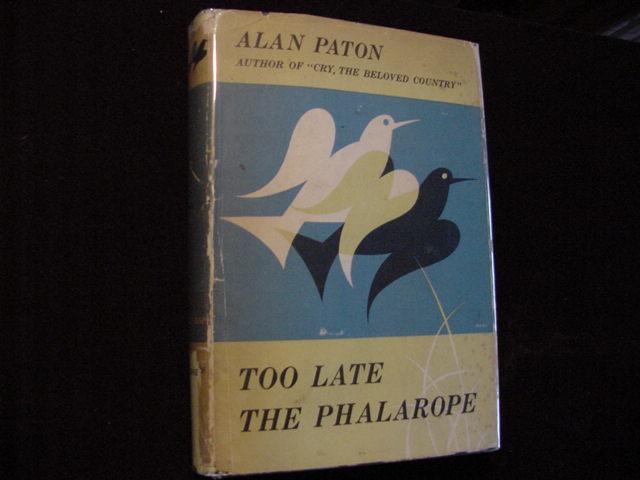Too Late The Phalarope (SIGNED) Paton, Alan [Good] [Hardcover]
