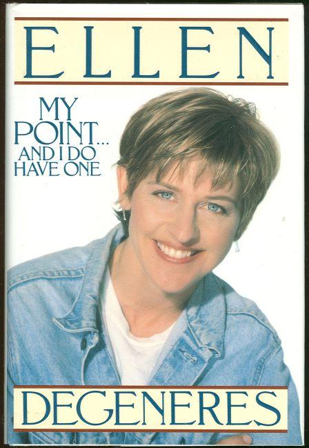 Degeneres, Ellen - My Point - and I Do Have One