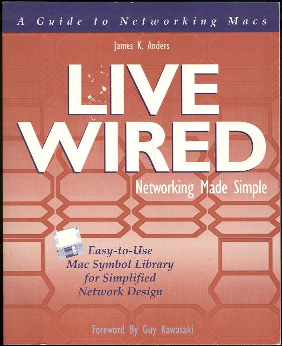 Image for LIVE WIRED A Guide to Networking MacS/book and Disk