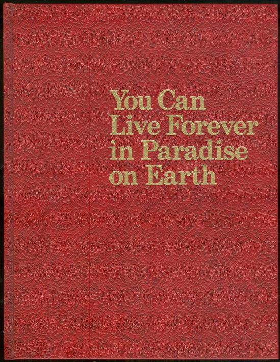  - You Can Live Forever in Paradise on Earth