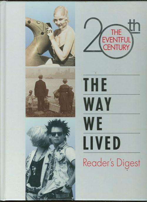 Reader's Digest - Way We Lived 20th the Eventful Century