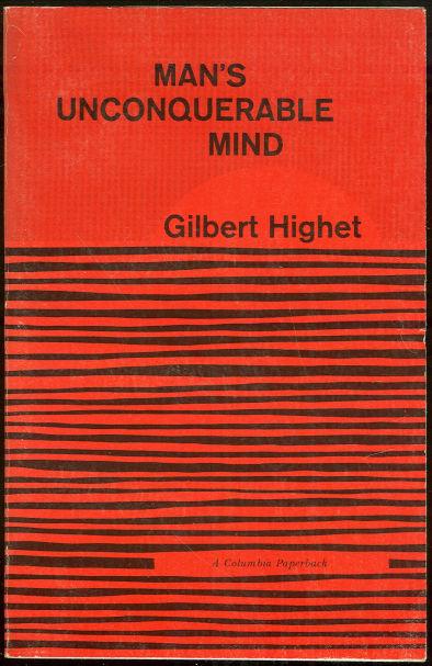 Highet, Gilbert - Man's Unconquerable Mind