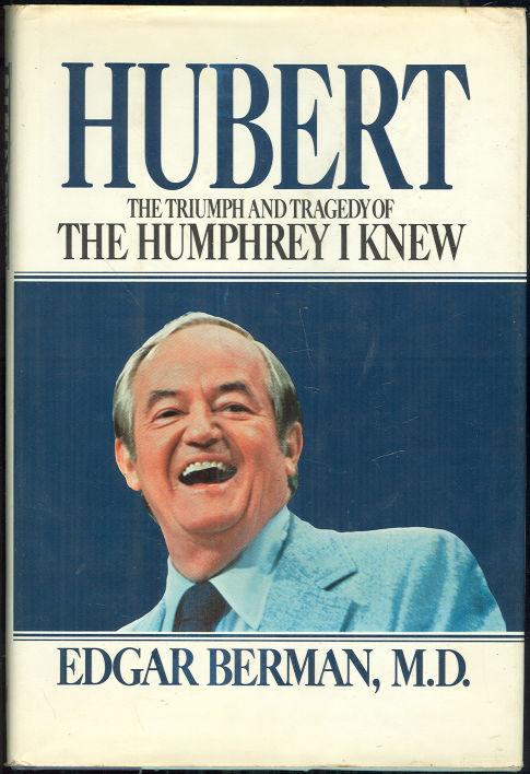 Image for HUBERT The Triumph and Tragedy of the Humphrey I Knew