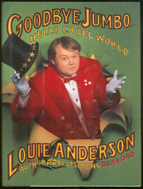 Anderson, Louie - Goodbye Jumbo Hello Cruel World