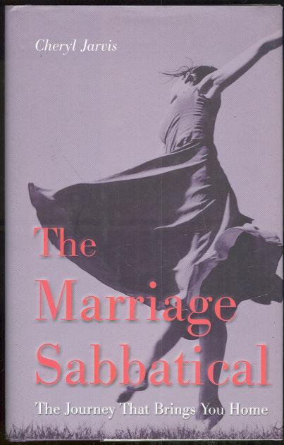Jarvis, Cheryl - Marriage Sabbatical the Journey That Brings You Home