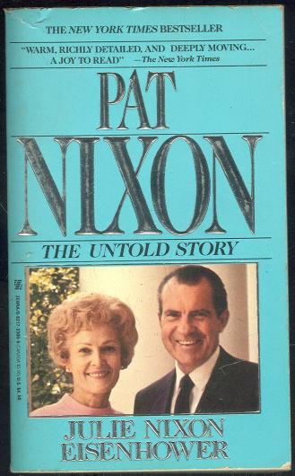 Nixon, Julie - Pat Nixon the Untold Story