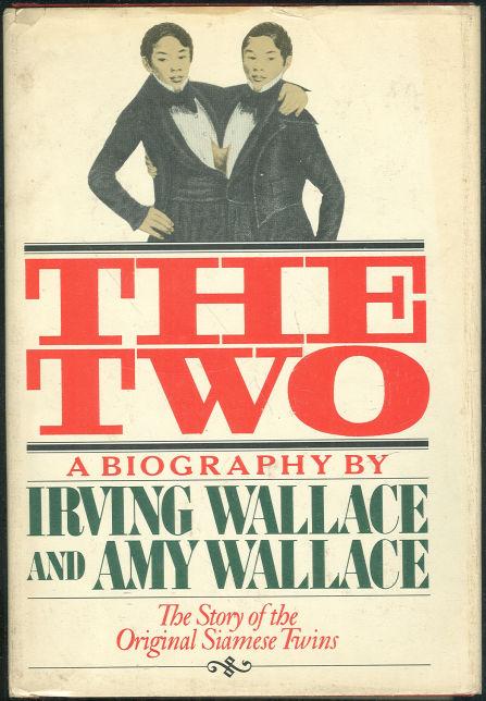 Wallace, Irving and Amy Wallace - Two the Story of the Original Siamese Twins