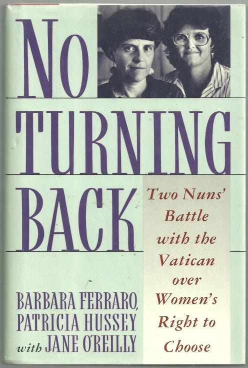 Image for NO TURNING BACK Two Nuns Battle with the Vatican over Women's Right to Choose