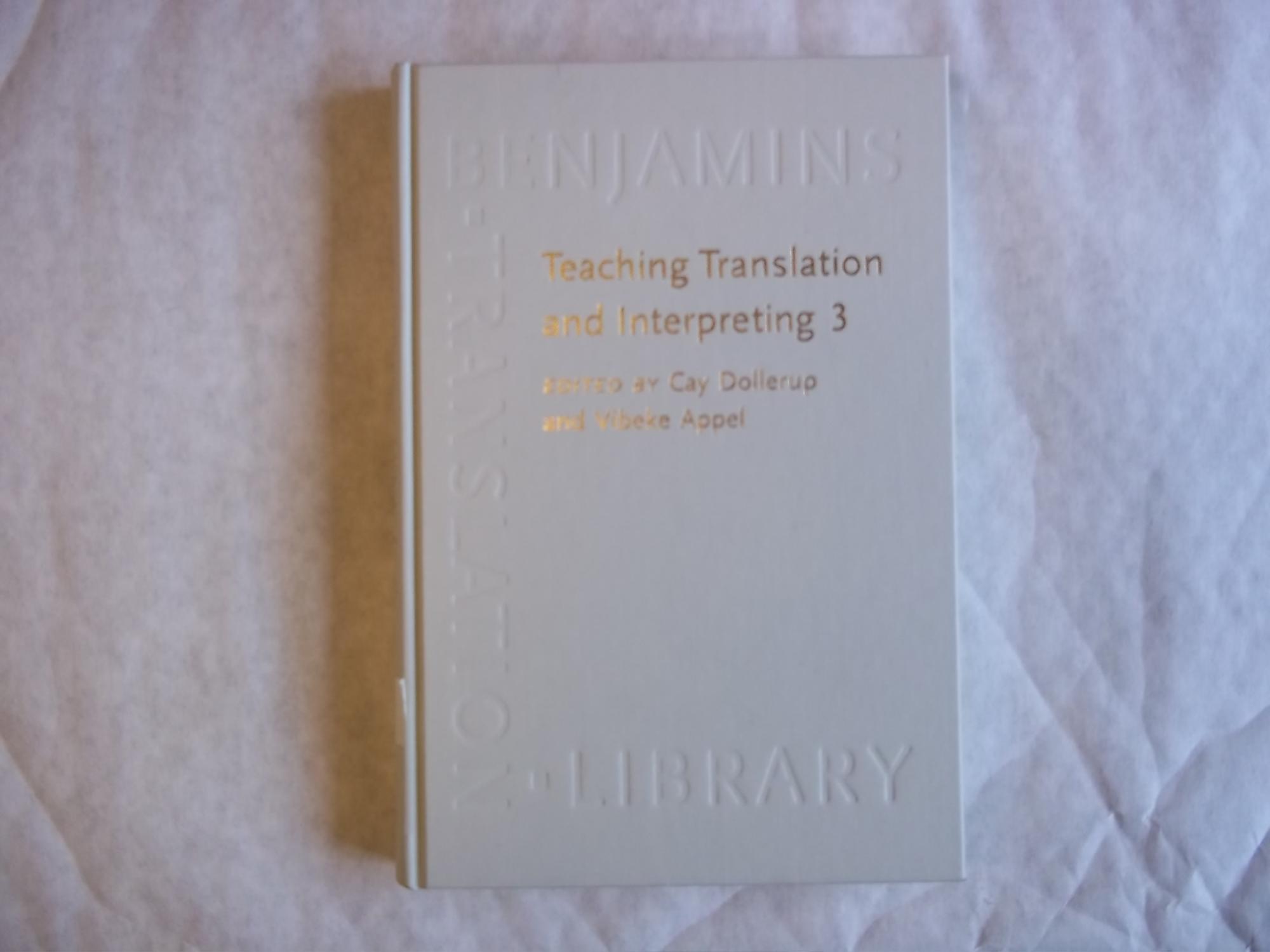 Teaching, Translation and Interpreting 3. New Horizons. Papers from the Third Language International Conference Elsinore, Denmark 9-11 June 1995 - Dollerup. Cay / Appel. Vibeke