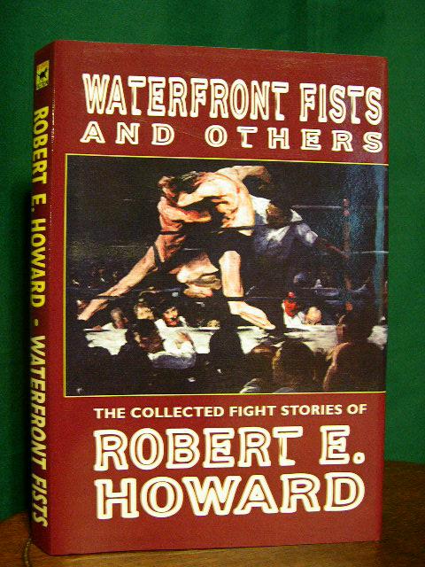 WATERFRONT FISTS AND OTHERS - Howard, Robert E. [Paul Herman, editor]