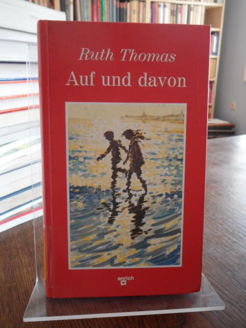 Auf und davon. - Thomas, Ruth