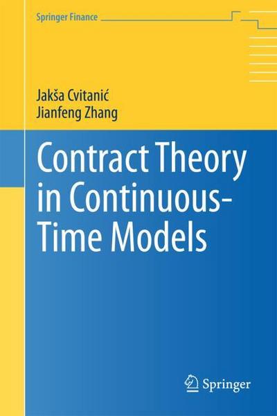 Contract Theory in Continuous-Time Models - Jianfeng Zhang