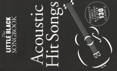 Acoustic Hit Songs, Songbook für Gitarre : Complete Lyrics & Chords to Over 130 Classics