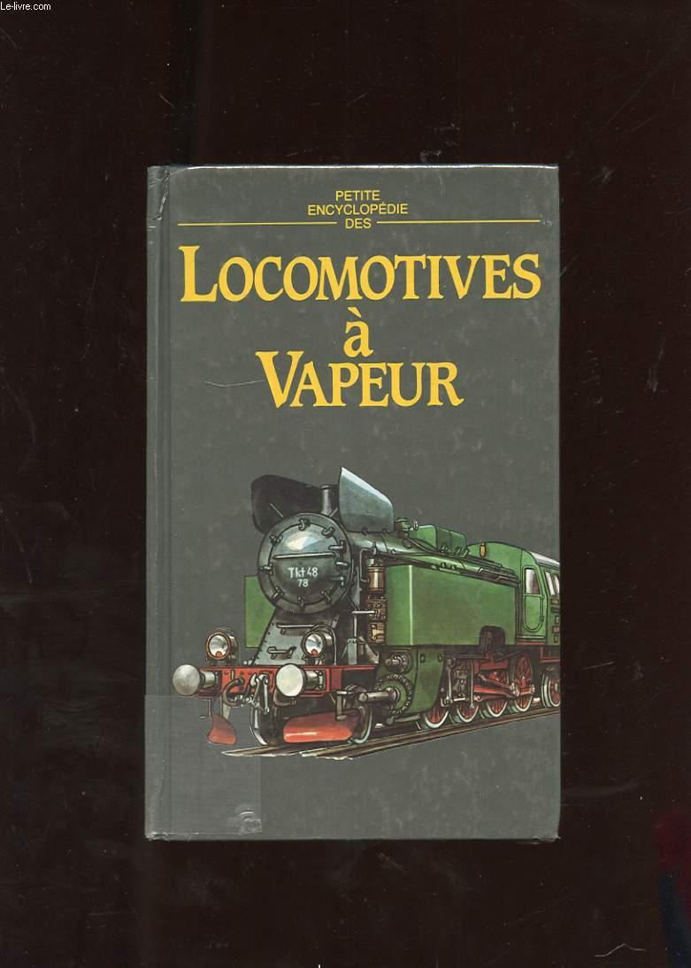 PETITE ENCYCLOPEDIE DES LOCOMOTIVES A VAPEUR. BAUER ZDENEK [Bon] [Couverture rigide]