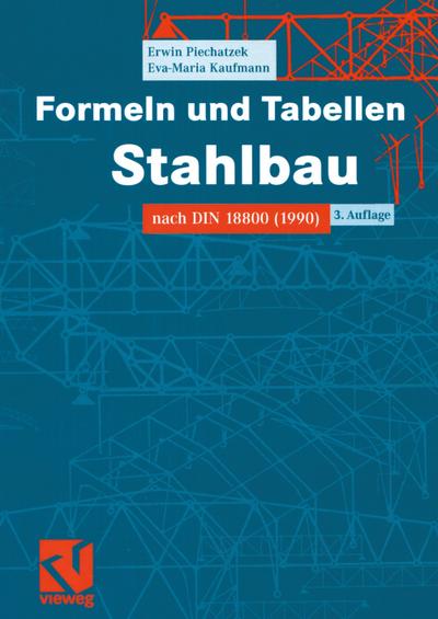 Formeln und Tabellen Stahlbau : Nach DIN 18800 (1990) - Eva Maria Kaufmann